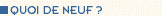 Quoi de neuf?